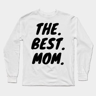 The Best Mom Long Sleeve T-Shirt